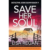 Save Her Soul: An absolutely unputdownable crime thriller and mystery novel (Detective Josie Quinn Book 9)