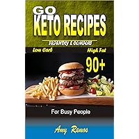 Go Keto Recipes: : Friendly And Comfort 90+ Low-Carb High-Fat For Busy People Go Keto Recipes: : Friendly And Comfort 90+ Low-Carb High-Fat For Busy People Kindle Hardcover