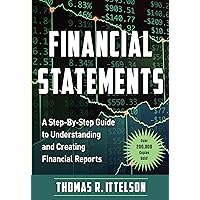 Financial Statements: A Step-by-Step Guide to Understanding and Creating Financial Reports (Over 200,000 copies sold!) Financial Statements: A Step-by-Step Guide to Understanding and Creating Financial Reports (Over 200,000 copies sold!) Paperback Kindle