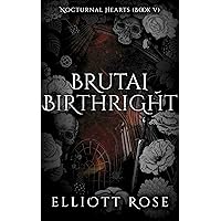 Brutal Birthright: An Enemies To Lovers Teacher-Student Paranormal Romance (Nocturnal Hearts Book 5) Brutal Birthright: An Enemies To Lovers Teacher-Student Paranormal Romance (Nocturnal Hearts Book 5) Kindle Paperback Hardcover