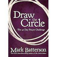 Draw the Circle: The 40 Day Prayer Challenge Draw the Circle: The 40 Day Prayer Challenge Paperback Audible Audiobook Kindle