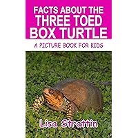 Facts About the Three Toed Box Turtle (A Picture Book For Kids 532) Facts About the Three Toed Box Turtle (A Picture Book For Kids 532) Kindle Paperback