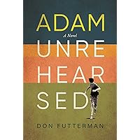 Adam Unrehearsed Adam Unrehearsed Hardcover Kindle