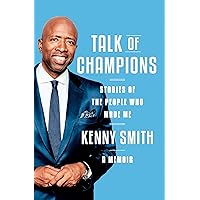 Talk of Champions: Stories of the People Who Made Me: A Memoir Talk of Champions: Stories of the People Who Made Me: A Memoir Hardcover Audible Audiobook Kindle Paperback