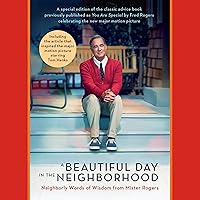 A Beautiful Day in the Neighborhood (Movie Tie-In): Neighborly Words of Wisdom from Mister Rogers A Beautiful Day in the Neighborhood (Movie Tie-In): Neighborly Words of Wisdom from Mister Rogers Audible Audiobook Paperback Kindle