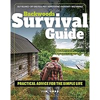 Backwoods Survival Guide: Practical Advice for the Simple Life. (*Includes the best products to stock-up on for a lockdown or shelter-in-place order*) Backwoods Survival Guide: Practical Advice for the Simple Life. (*Includes the best products to stock-up on for a lockdown or shelter-in-place order*) Flexibound