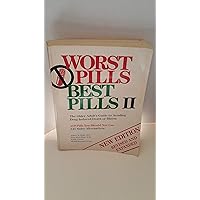 Worst Pills Best Pills II: The Older Adult's Guide to Avoiding Drug-Induced Death or Illness : 119 Pills You Should Not Use : 245 Safer Alternatives Worst Pills Best Pills II: The Older Adult's Guide to Avoiding Drug-Induced Death or Illness : 119 Pills You Should Not Use : 245 Safer Alternatives Paperback