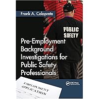 Pre-Employment Background Investigations for Public Safety Professionals Pre-Employment Background Investigations for Public Safety Professionals Kindle Hardcover