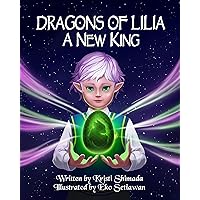 Dragons of Lilia : A New King Dragons of Lilia : A New King Kindle Paperback