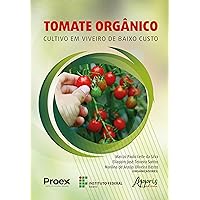 Tomate Orgânico: Cultivo em Viveiro de Baixo Custo (Portuguese Edition)
