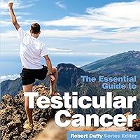 Testicular Cancer: The Essential Guide Testicular Cancer: The Essential Guide Kindle Paperback