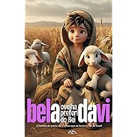 BELA, A OVELHA PREFERIDA DO REI DAVI: A história do pastor de ovelhas que se tornou Rei de Israel (Portuguese Edition)