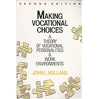 Making Vocational Choices: A Theory of Vocational Personalities and Work Environments Making Vocational Choices: A Theory of Vocational Personalities and Work Environments Paperback