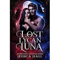 His Lost Lycan Luna: Lycan Luna Series book 1 His Lost Lycan Luna: Lycan Luna Series book 1 Kindle Paperback Hardcover