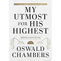 My Utmost for His Highest: Modern Classic Language Hardcover (365-Day Devotional using NIV) (Authorized Oswald Chambers Publications)
