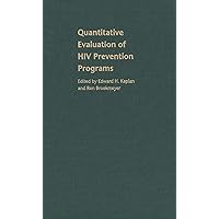 Quantitative Evaluation of HIV Prevention Programs Quantitative Evaluation of HIV Prevention Programs Hardcover