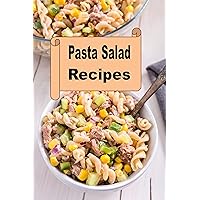 Pasta Salad Recipes (Summer Picnic Recipes Book 1) Pasta Salad Recipes (Summer Picnic Recipes Book 1) Kindle Hardcover Paperback