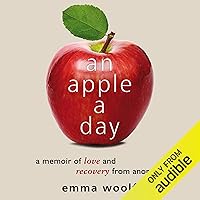 An Apple a Day: A Memoir of Love and Recovery from Anorexia An Apple a Day: A Memoir of Love and Recovery from Anorexia Audible Audiobook Kindle Paperback