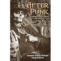 After Punk: Steampowered Tales of the Afterlife After Punk: Steampowered Tales of the Afterlife Kindle Paperback