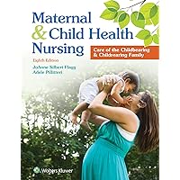 Maternal and Child Health Nursing: Care of the Childbearing and Childrearing Family Maternal and Child Health Nursing: Care of the Childbearing and Childrearing Family Hardcover