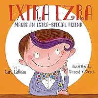 Extra Ezra Makes an Extra-Special Friend Extra Ezra Makes an Extra-Special Friend Hardcover