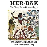 Her-Bak: The Living Face of Ancient Egypt Her-Bak: The Living Face of Ancient Egypt Paperback