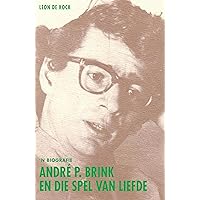 André P. Brink En die spel van liefde: 'n biografie (Afrikaans Edition) André P. Brink En die spel van liefde: 'n biografie (Afrikaans Edition) Kindle