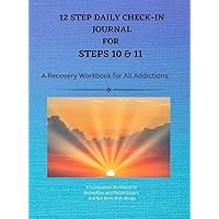 12-Step Daily Check-In Journal for Steps 10 and 11: A Recovery Workbook For All Addictions