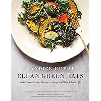 Clean Green Eats: 100+ Clean-Eating Recipes to Improve Your Whole Life Clean Green Eats: 100+ Clean-Eating Recipes to Improve Your Whole Life Hardcover Kindle