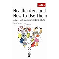 Headhunters and How to Use Them: A Guide for Organisations and Individuals (Economist Series) Headhunters and How to Use Them: A Guide for Organisations and Individuals (Economist Series) Hardcover