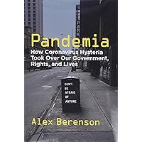 Pandemia: How Coronavirus Hysteria Took Over Our Government, Rights, and Lives Pandemia: How Coronavirus Hysteria Took Over Our Government, Rights, and Lives Hardcover Audible Audiobook Kindle Paperback