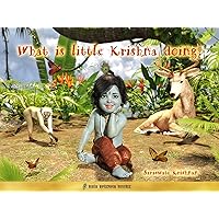 What is little Krishna doing? What is little Krishna doing? Kindle