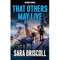 That Others May Live (An FBI K-9 Novel)