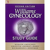 Williams Gynecology Study Guide, Second Edition Williams Gynecology Study Guide, Second Edition Paperback