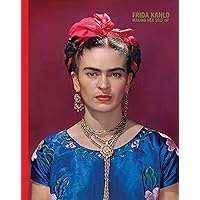 Frida Kahlo: Making Her Self Up Frida Kahlo: Making Her Self Up Hardcover