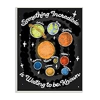 Stupell Industries Something Incredible is Waiting Quote Planets Sun Earth, Designed by Daphne Polselli Wall Plaque, Black