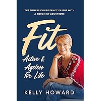 FIT Active & Ageless for Life FIT Active & Ageless for Life Kindle Paperback