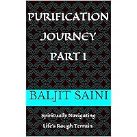 Purification Journey Part I: Spiritually Navigating Life's Rough Terrain