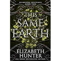 This Same Earth: An Elemental Vampire Fantasy Novel (Elemental Mysteries Book 2)