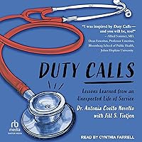 Duty Calls: Lessons Learned from an Unexpected Life of Service Duty Calls: Lessons Learned from an Unexpected Life of Service Paperback Audible Audiobook Kindle Audio CD