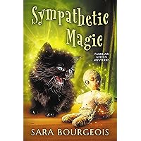 Sympathetic Magic (Familiar Kitten Mysteries Book 3) Sympathetic Magic (Familiar Kitten Mysteries Book 3) Kindle Paperback