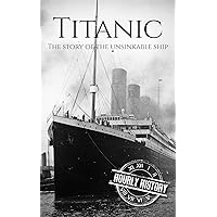 Titanic: The Story Of The Unsinkable Ship