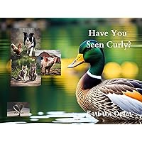 Have You Seen Curly?: I Think He's Lost (Windy Hill Farm Book 1) Have You Seen Curly?: I Think He's Lost (Windy Hill Farm Book 1) Kindle Paperback
