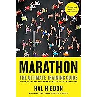 Marathon, Revised and Updated 5th Edition: The Ultimate Training Guide: Advice, Plans, and Programs for Half and Full Marathons Marathon, Revised and Updated 5th Edition: The Ultimate Training Guide: Advice, Plans, and Programs for Half and Full Marathons Paperback Kindle