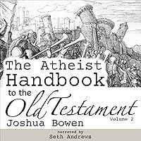 The Atheist Handbook to the Old Testament: Volume 2 The Atheist Handbook to the Old Testament: Volume 2 Audible Audiobook Kindle Paperback Hardcover