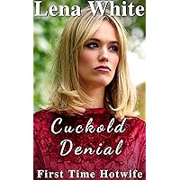 Cuckold Denial (First Time Hotwife Book 4) Cuckold Denial (First Time Hotwife Book 4) Kindle