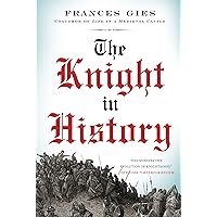 The Knight in History (Medieval Life Book 3) The Knight in History (Medieval Life Book 3) Kindle Paperback Hardcover
