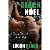 The Black Noel: A Danny Diamond Erotic Mystery (#0.1) (Danny Diamond Erotic Mysteries Book 1) The Black Noel: A Danny Diamond Erotic Mystery (#0.1) (Danny Diamond Erotic Mysteries Book 1) Kindle
