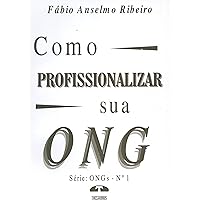 Como Profissionalizar Sua ONG - Série ONGs Nº1