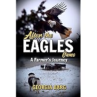 After the Eagles Came: A farmer's journey After the Eagles Came: A farmer's journey Kindle Paperback